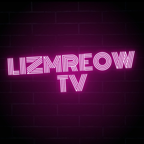 Header of lizmreowtv