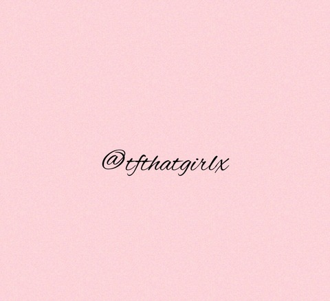 Header of tfthatgirlx